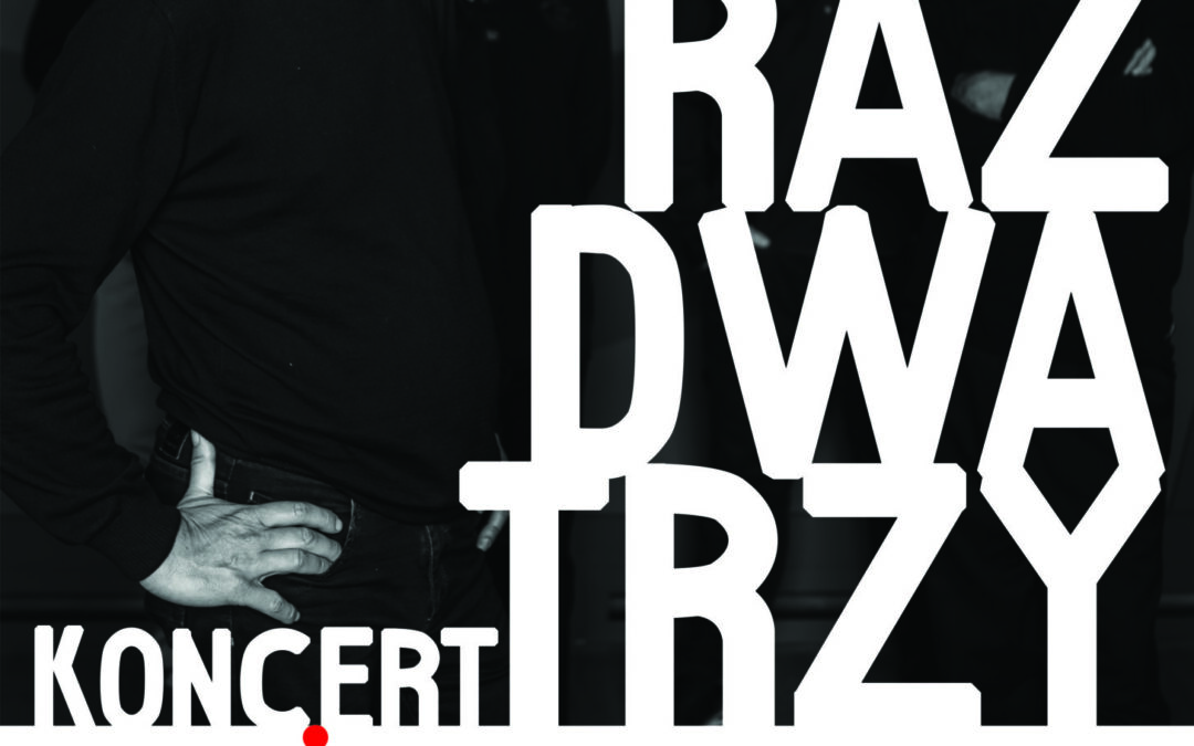 Zapraszamy na koncert zespołu RAZ DWA TRZY „Ważne piosenki” 27 października 2018 r., godz. 19.00