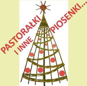 Zapraszamy na Koncert PASTORAŁKI I INNE PIOSENKI…