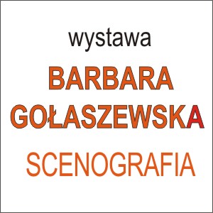 BARBARA GOŁASZEWSKA – SCENOGRAFIA