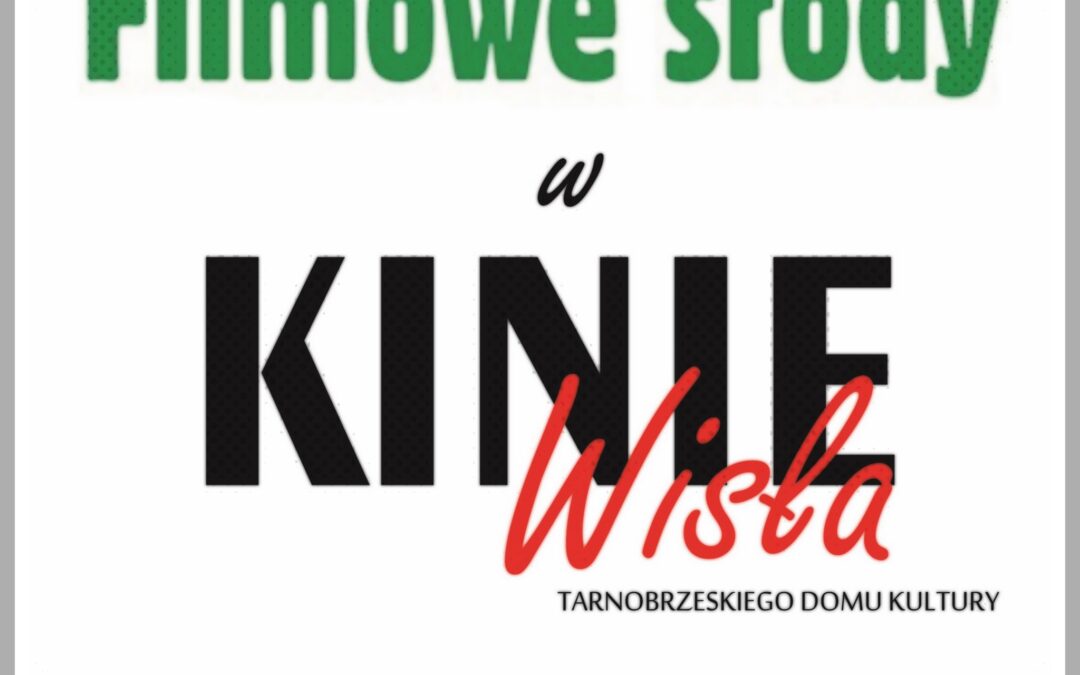 Kino Wisła zaprasza na wyjątkowe “Filmowe Środy”