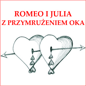 MŁODZIEŻOWY TEATR AMATORSKI Grupa „Trzy kropki…” zaprasza na … „Romeo i Julia” z przymrużeniem oka