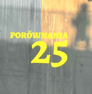 Zapraszamy na wystawę PORÓWNANIA 25