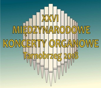 ZAPRASZAMY NA XXVI MIĘDZYNARODOWE KONCERTY ORGANOWE w czwartki lipca i sierpnia 2018 r.