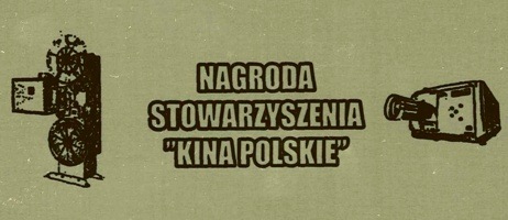 NAGRODA STOWARZYSZENIA “KINA POLSKIE”