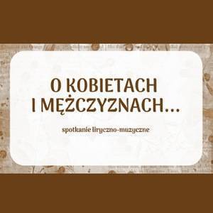 O kobietach i mężczyznach – zapraszamy na spotkanie z okazji Dnia Kobiet (video)