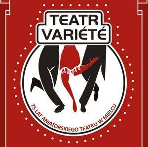 „Teatr Variete” – spektakl mieleckiego Teatru Rozmaitości już w czwartek