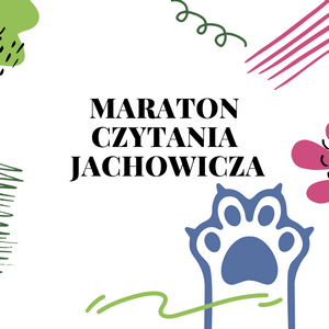 Czytajmy Jachowicza – zapraszamy do udziału w maratonie