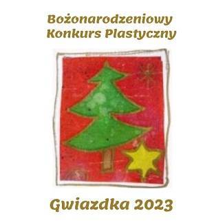 Bożonarodzeniowy Konkurs Plastyczny Gwiazdka 2023 XXII Edycja