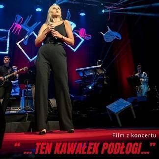 „… ten kawałek podłogi …” – film z tego wyjątkowego koncertu …